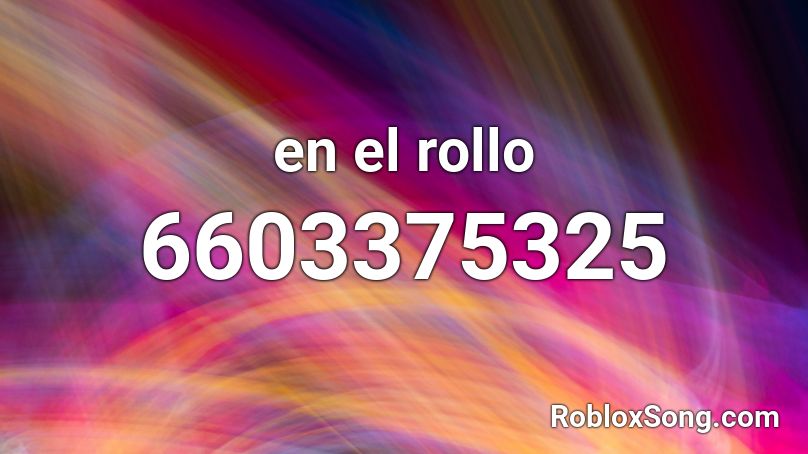 en el rollo Roblox ID