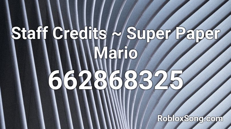 Staff Credits ~ Super Paper Mario Roblox ID