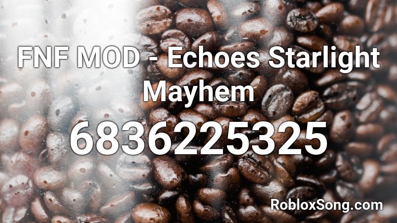 Fnf Mod Echoes Starlight Mayhem Roblox Id Roblox Music Codes - roblox song id for meowter space
