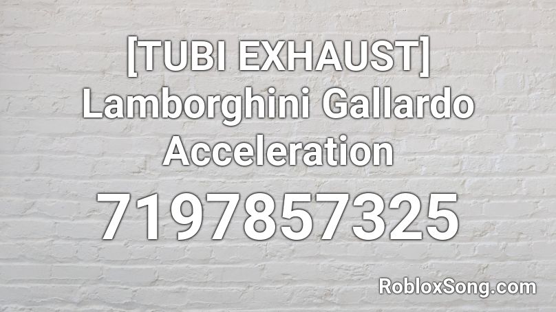 [TUBI EXHAUST] Lamborghini Gallardo Acceleration Roblox ID