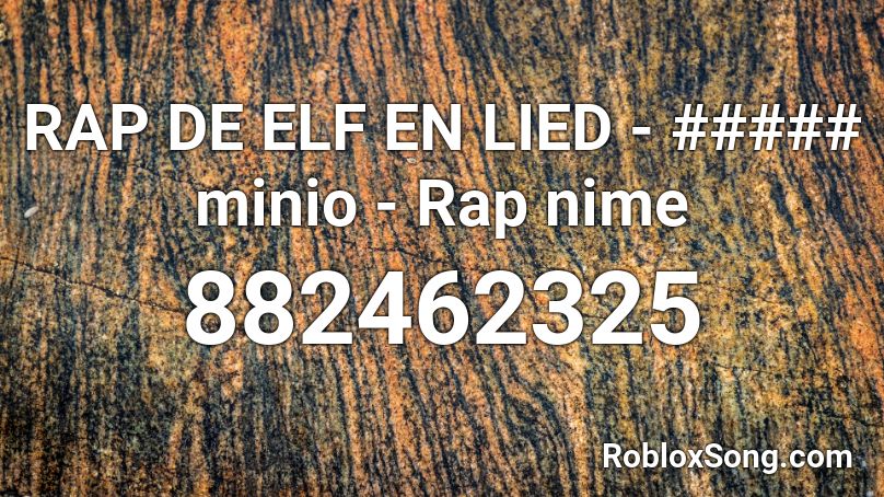 RAP DE ELF EN LIED - ##### minio - Rap nime Roblox ID