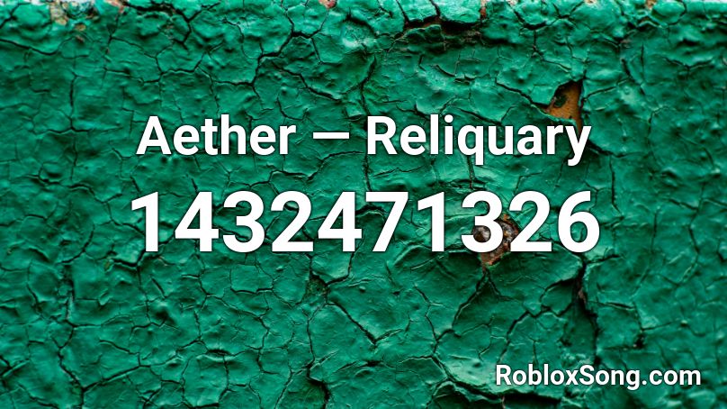 Aether  —  Reliquary Roblox ID