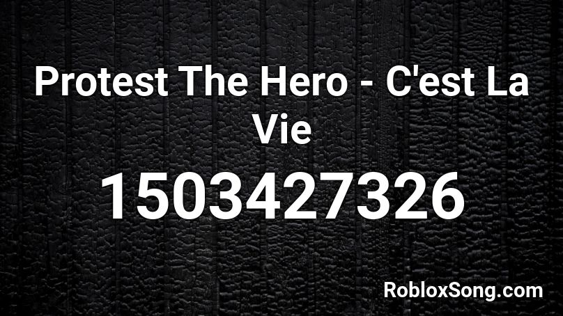 Protest The Hero - C'est La Vie Roblox ID