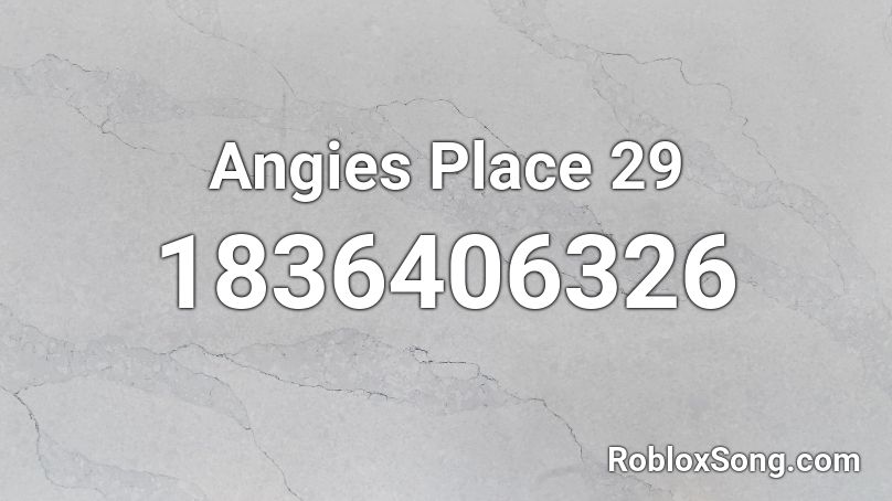 Angies Place 29 Roblox ID