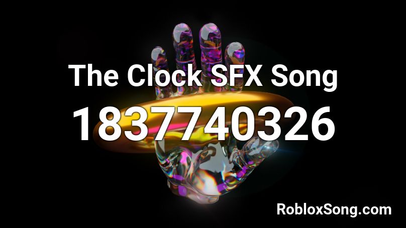 The Clock SFX Song Roblox ID