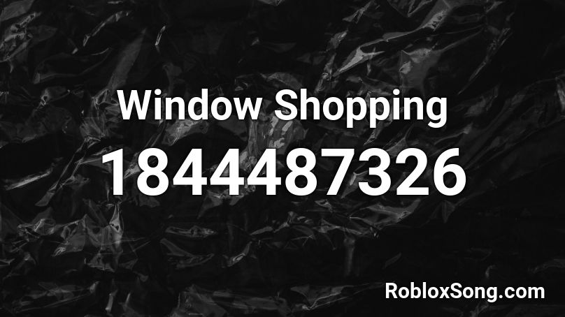 Window Shopping Roblox ID