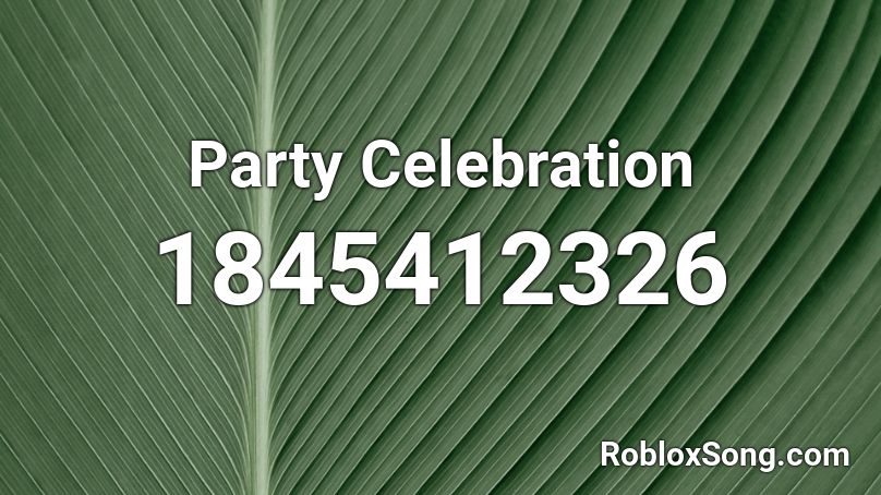 Party Celebration Roblox ID