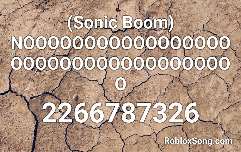 (Sonic Boom) NOOOOOOOOOOOOOOOOOOOOOOOOOOOOOOOOOOOO Roblox ID