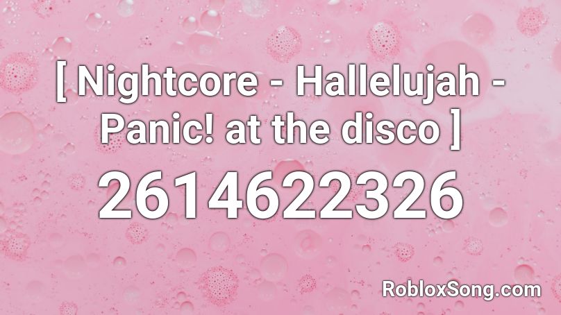 [ Nightcore - Hallelujah - Panic! at the disco ] Roblox ID