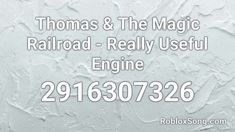 Thomas The Magic Railroad Really Useful Engine Roblox Id Roblox Music Codes - roblox magic railroad