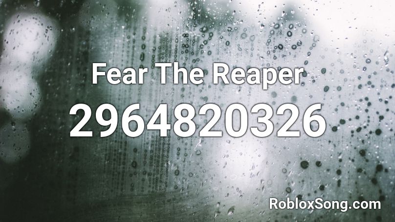 Fear The Reaper Roblox ID