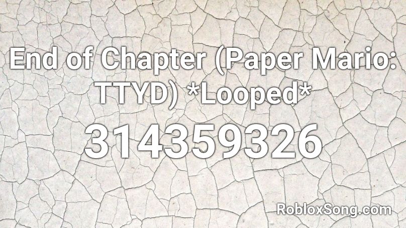 End of Chapter (Paper Mario: TTYD) *Looped* Roblox ID