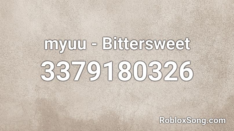 myuu - Bittersweet Roblox ID