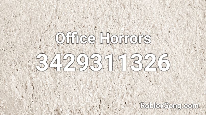 Office Horrors Roblox ID