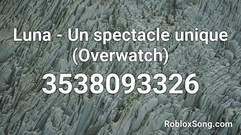 Luna - Un spectacle unique (Overwatch) Roblox ID