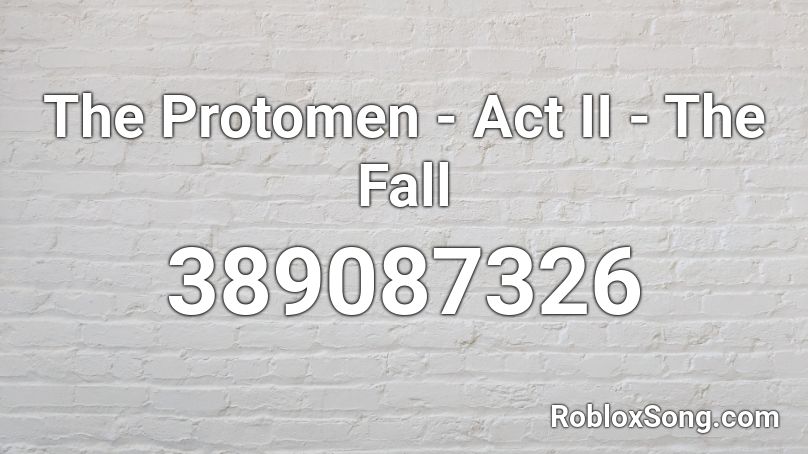 The Protomen - Act II - The Fall Roblox ID