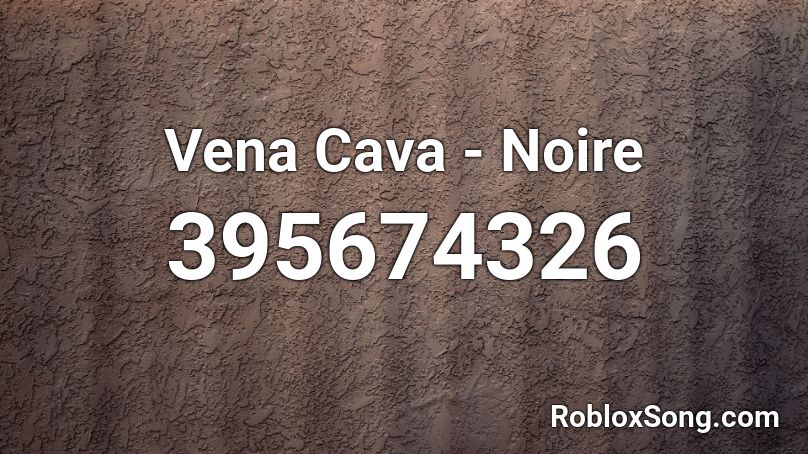 Vena Cava - Noire Roblox ID