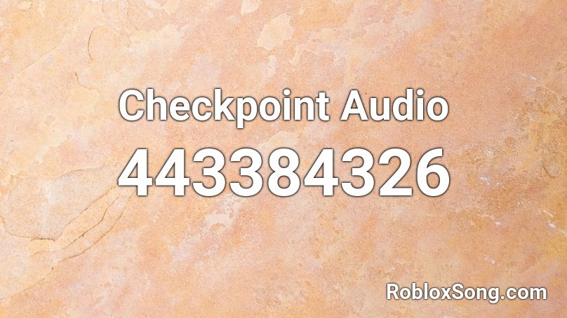 Checkpoint Audio Roblox ID