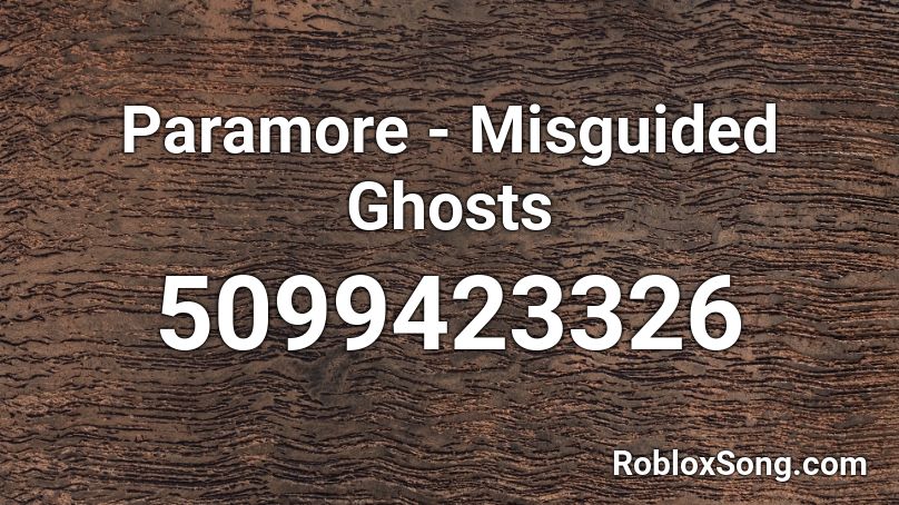 Paramore - Misguided Ghosts Roblox ID