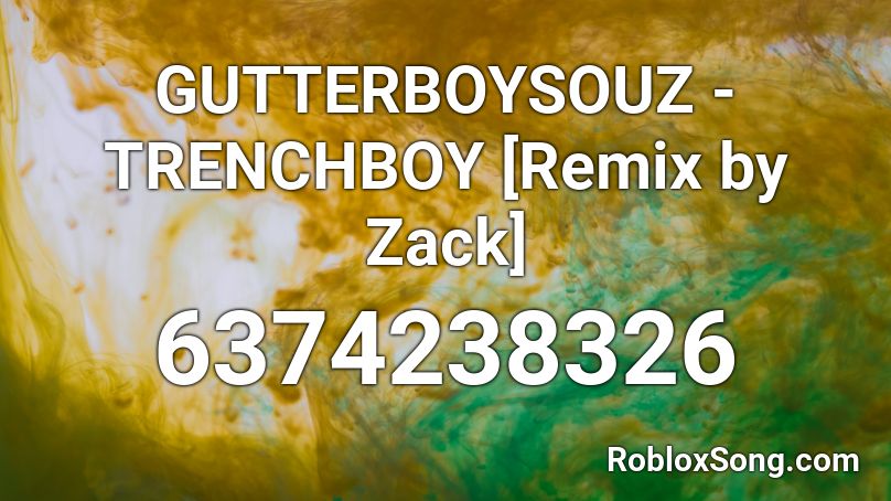 GUTTERBOYSOUZ - TRENCHBOY [Remix by Zack] Roblox ID