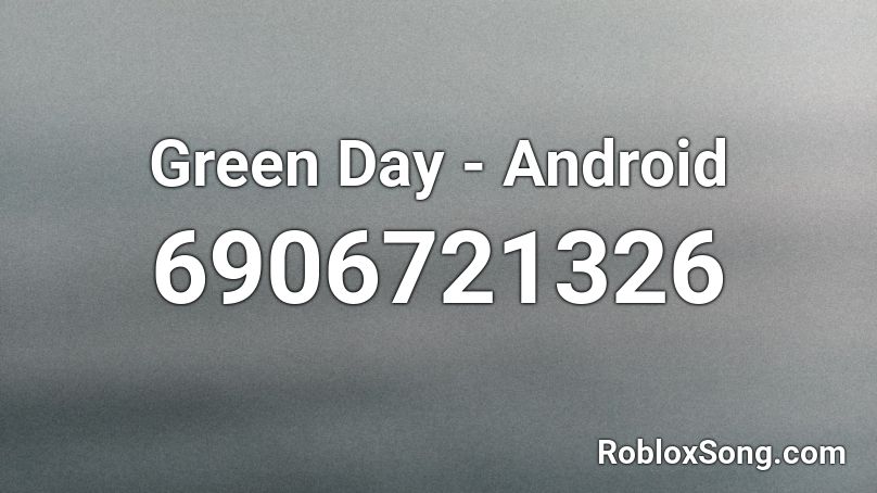 Green Day - Android Roblox ID