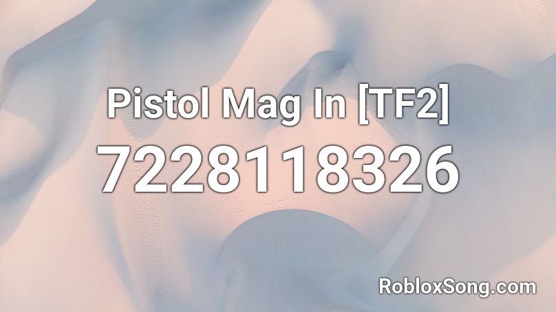 Pistol Mag In [TF2] Roblox ID