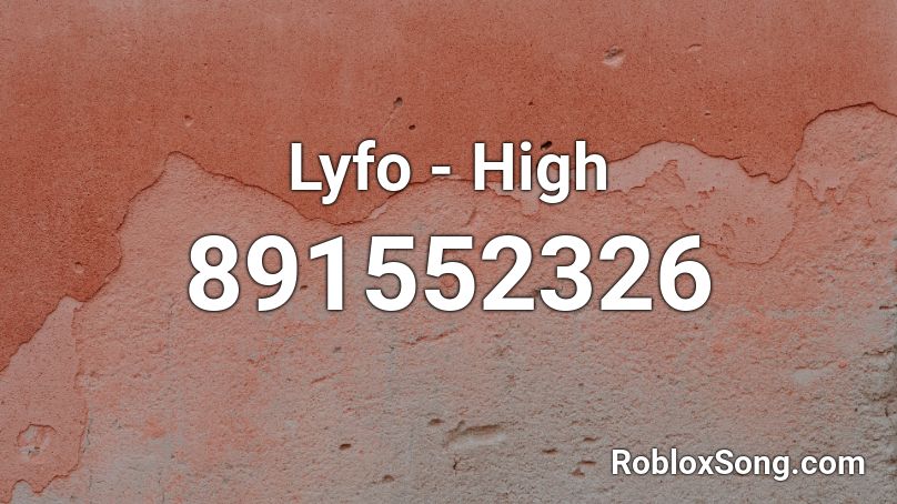 Lyfo - High Roblox ID