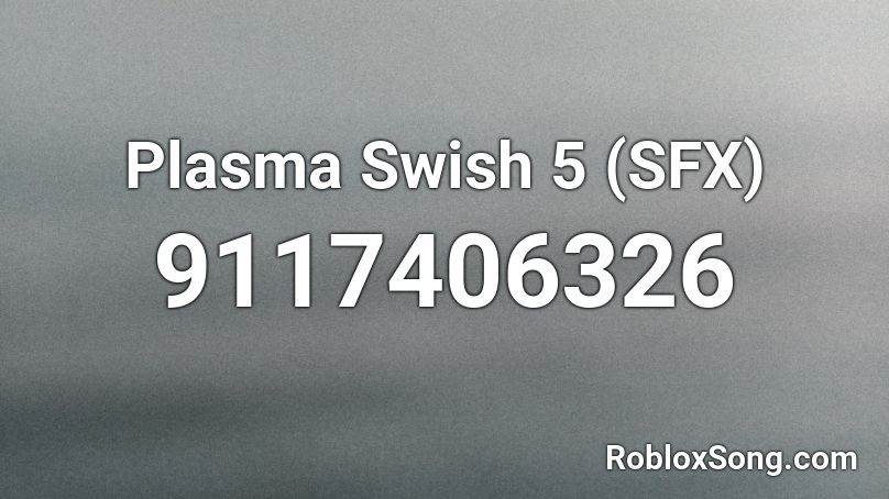 Plasma Swish 5 (SFX) Roblox ID