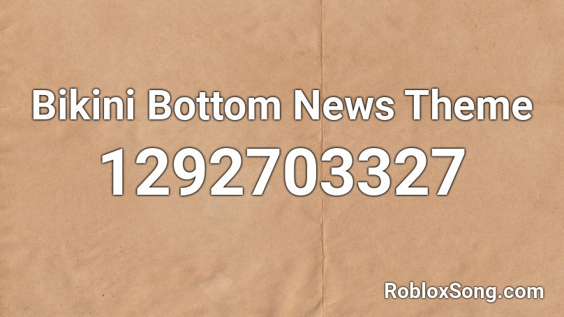 Bikini Bottom News Theme Roblox ID