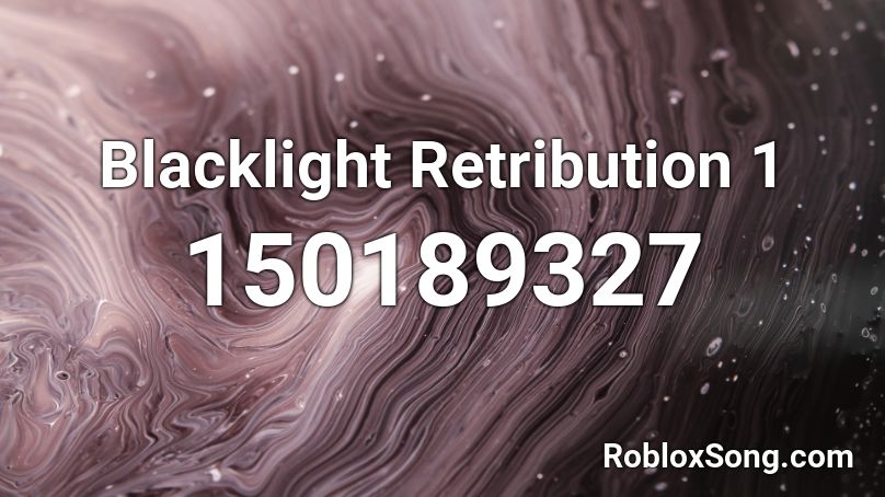 Blacklight Retribution 1 Roblox ID