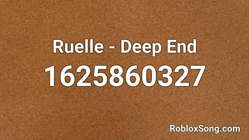 Ruelle - Deep End Roblox ID