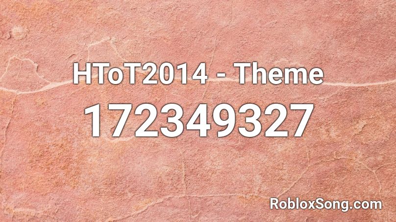 HToT2014 - Theme Roblox ID