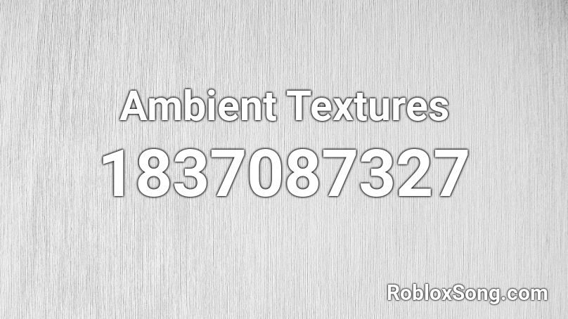 Ambient Textures Roblox ID