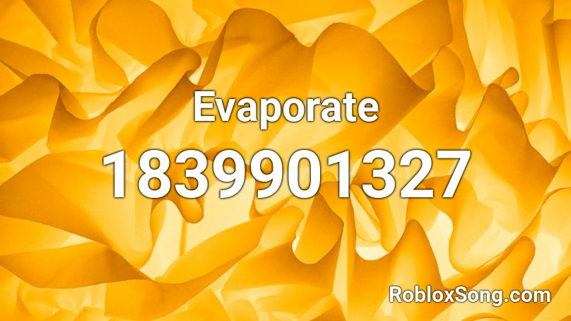 Evaporate Roblox ID