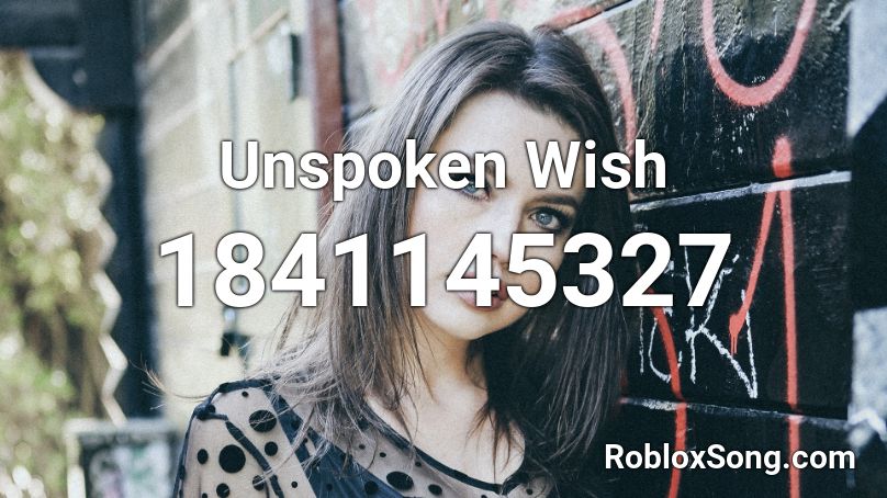 Unspoken Wish Roblox ID