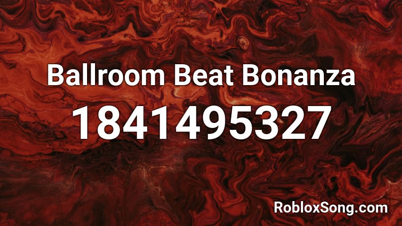 Ballroom Beat Bonanza Roblox ID