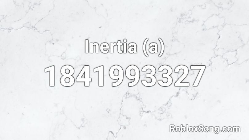 Inertia (a) Roblox ID