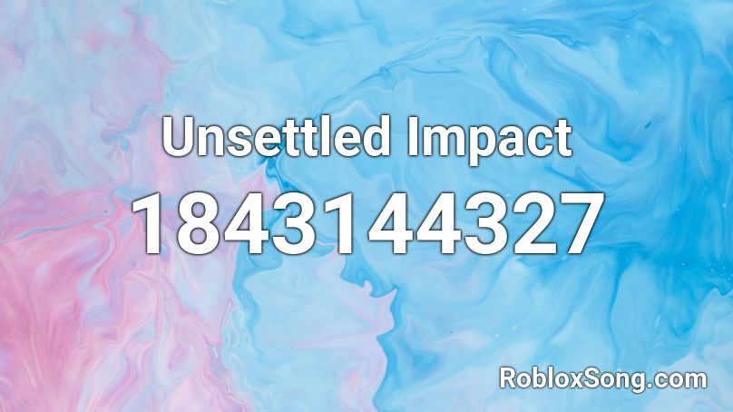 Unsettled Impact Roblox ID