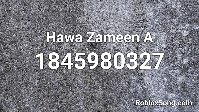 Hawa Zameen A Roblox ID