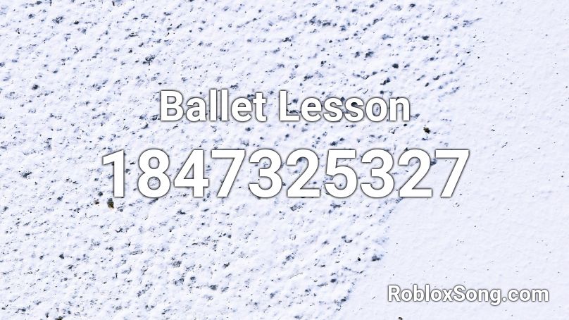 Ballet Lesson Roblox ID