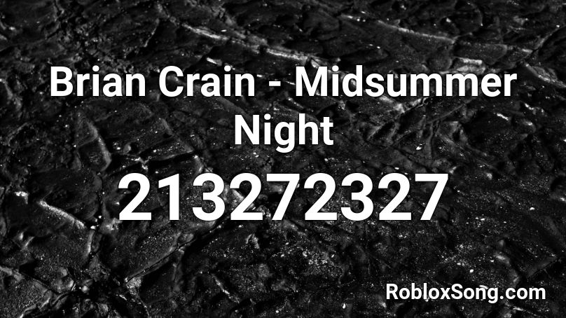 Brian Crain - Midsummer Night    Roblox ID