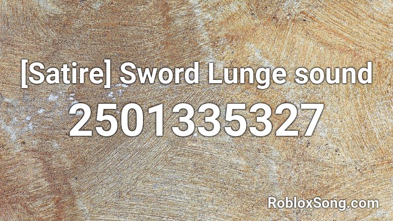 Satire Sword Lunge Sound Roblox Id Roblox Music Codes - roblox sword sounds