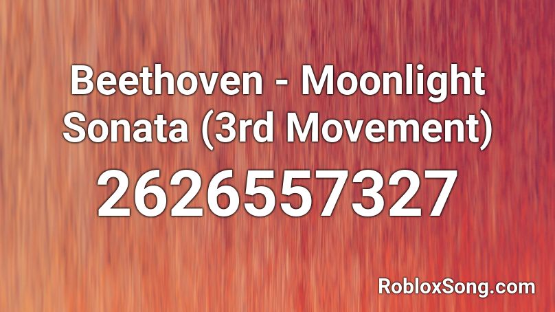 Beethoven - Moonlight Sonata (3rd Movement) Roblox ID