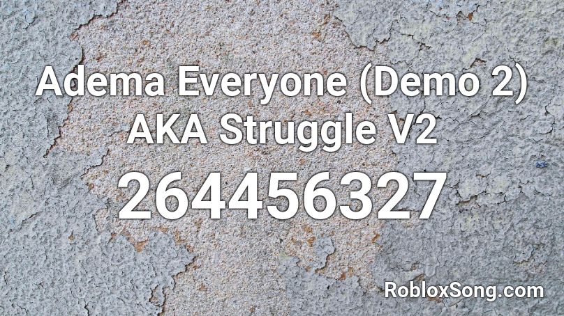 Adema Everyone (Demo 2) AKA Struggle V2 Roblox ID