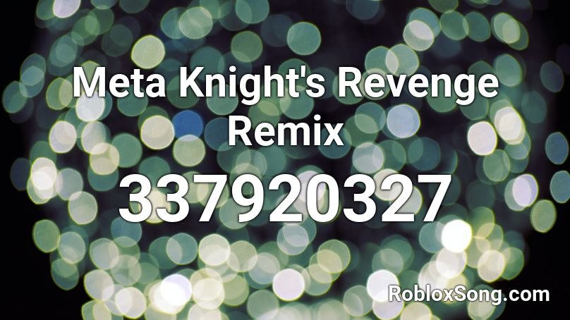 Meta Knight's Revenge Remix Roblox ID