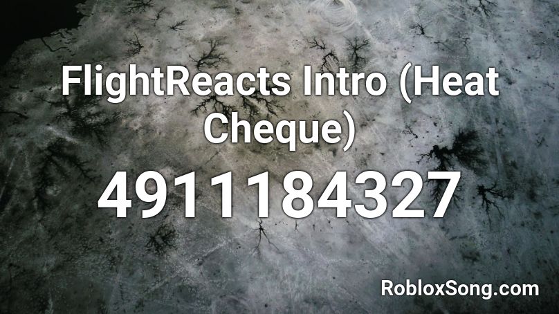 FlightReacts Intro (Heat Cheque) Roblox ID