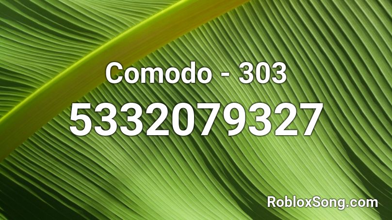 Comodo - 303 Roblox ID