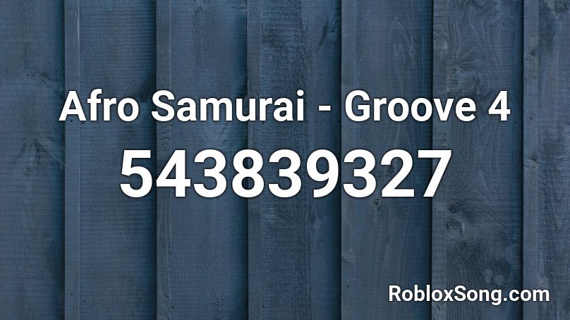 Afro Samurai - Groove 4 Roblox ID