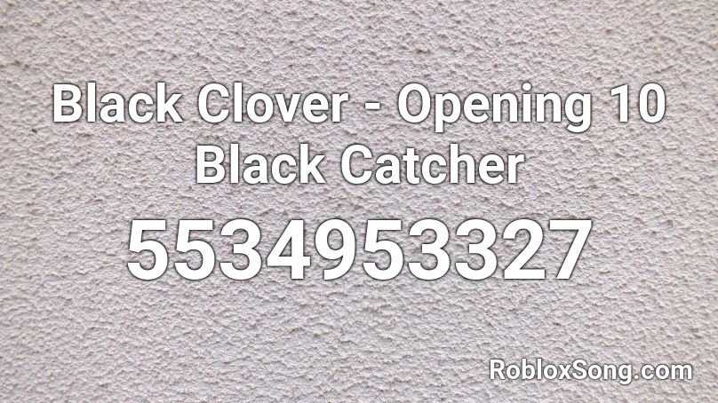 Black Clover - Opening 10 Black Catcher Roblox ID