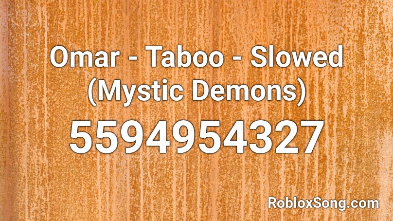 Omar - Taboo - Slowed (Mystic Demons) Roblox ID